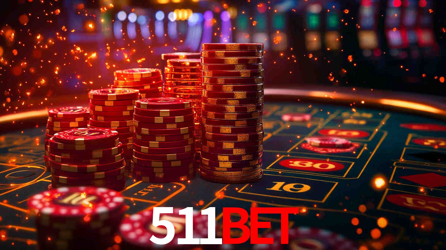 Explore as vantagens do 511Bet: serviço profissional e confiabilidade